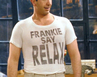 Ross Geller Frankie Say Relax Tshirt, Friends Slogan Shirt, 90's Tee, Retro Vintage Style T-shirt for Women