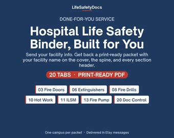 Custom Hospital Life Safety Binder | Done for You with Your Facility Name on Every Tab | 20-Tab Print-Ready PDF Packet, One Campus