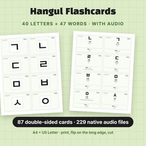 May include: Two sheets of Hangul flashcards featuring 40 letters and 47 words with audio. The text reads Hangul Flashcards, 40 LETTERS + 47 WORDS · WITH AUDIO, and 87 double-sided cards · 229 native audio files, A4 + US Letter · print, flip on the long edge, cut.