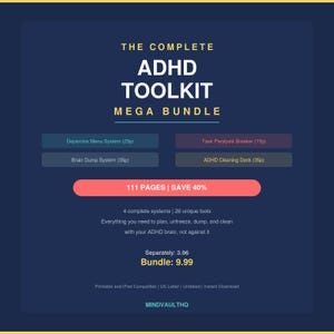 May include: A digital ADHD toolkit mega bundle on a dark blue background. Text includes: THE COMPLETE ADHD TOOLKIT MEGA BUNDLE, Dopamine Menu System (25p), Task Paralysis Breaker (15p), Brain Dump System (35p), ADHD Cleaning Deck (35p), 111 PAGES, and MINDVAULTHQ.