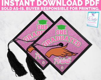 Pink She Graduated Periodt Graduation Cap Topper City Girls, Period Graduation Cap, Periodt Graduation Cap Decoration, INSTANT DOWNLOAD