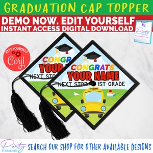 May include: Editable graduation cap topper featuring a school bus and the text "Congrats Your Name Next Stop 1st Grade". The topper is black with a blue, green, and yellow design.