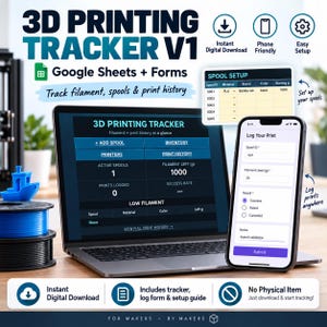 May include: A digital 3D printing tracker V1 for Google Sheets and Forms. The display shows a dashboard for tracking filament, spools, and print history. A smartphone screen displays a log your print form. Includes icons for download and setup.