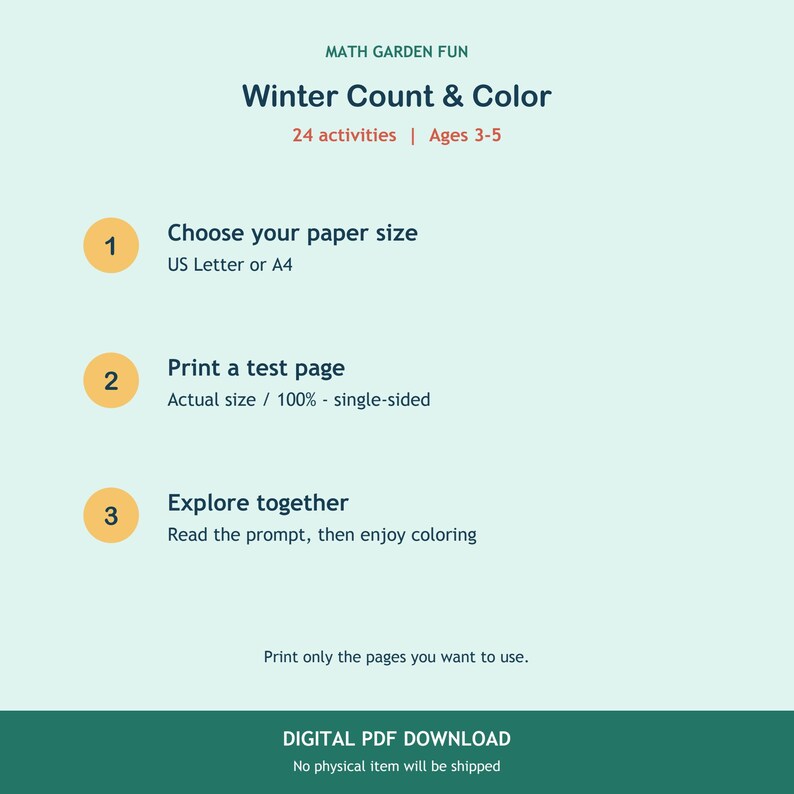 May include: A digital instructional guide titled MATH GARDEN FUN Winter Count & Color with 24 activities for ages 3-5. It lists three steps: 1. Choose your paper size, 2. Print a test page, and 3. Explore together. It notes Digital PDF Download.