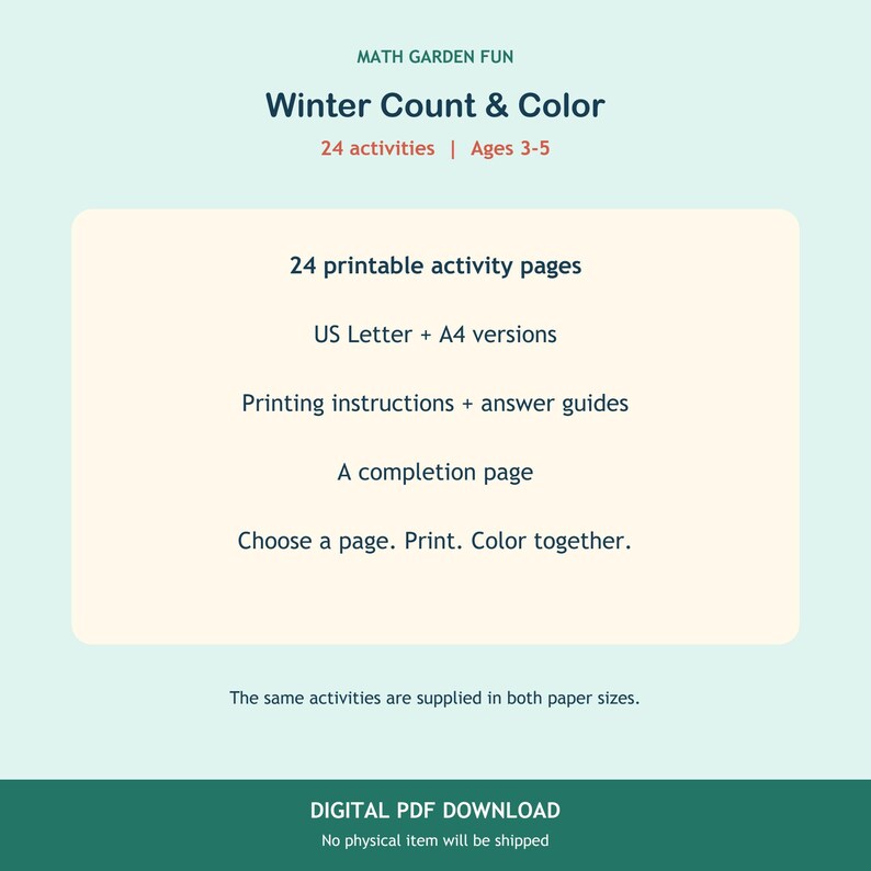 May include: A digital printable activity set titled MATH GARDEN FUN Winter Count & Color for ages 3-5. It includes 24 activity pages, US Letter and A4 versions, printing instructions, answer guides, and a completion page in a light green layout.
