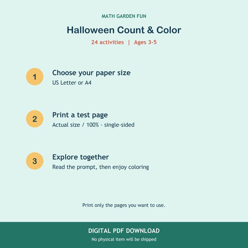 K&ouml;nnte beinhalten: Eine digitale Anleitung mit dem Titel MATH GARDEN FUN Halloween Count & Color mit 24 Aktivit&auml;ten f&uuml;r 3- bis 5-J&auml;hrige. Sie listet drei Schritte auf: 1. Papierformat w&auml;hlen US Letter oder A4, 2. Testseite drucken, 3. Gemeinsam erkunden. Text: DIGITAL PDF DOWNLOAD.