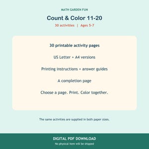 May include: A digital PDF download titled MATH GARDEN FUN Count & Color 11-20, featuring 30 activities for ages 5-7. Includes 30 printable activity pages in US Letter and A4 sizes, printing instructions, answer guides, and a completion page.