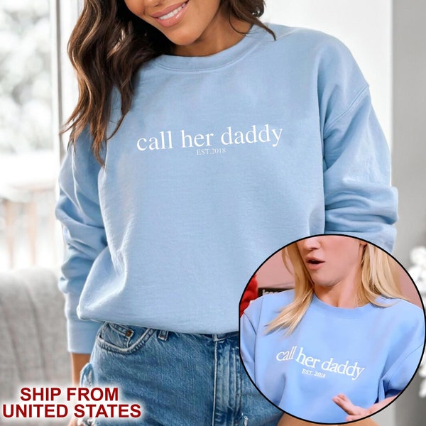 Call Her Daddy Crewneck Sweatshirt| Brittany Gildan Sweatshirt| Call Her Daddy EST 2018 Tee