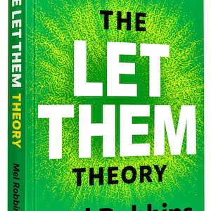 May include: A hardcover book titled The Let Them Theory by Mel Robbins with a bright green cover featuring a yellow radiating pattern. The text reads A Life-Changing Tool That Millions of People Can't Stop Talking About and New York Times Bestselling Author.