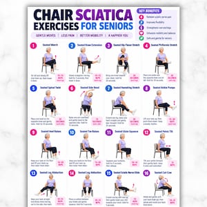 May include: A digital chart titled CHAIR SCIATICA EXERCISES FOR SENIORS, featuring 16 numbered illustrations of a person performing seated stretches. Includes text for A4 and US Letter instant download, key benefits, and exercise instructions.