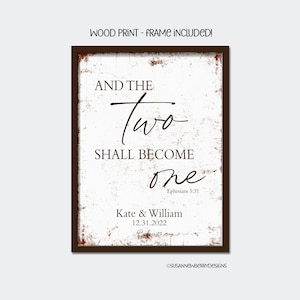 Framed Wood Sign - and the two shall become one Personalized Anniversary - Custom Wedding Gift - Farmhouse Decor