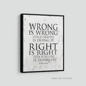 Wrong is wrong even if everyone .. doing it Right is right even if no one .. Family Art - Child's Room PRINT or CANVAS
