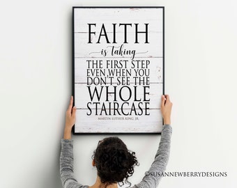 Faith is taking the first step motivational PRINT or CANVAS - Martin Luther King, Jr. quote - wall decor - wall art