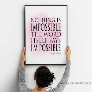 Nothing is impossible the word itself says I&#39;m possible - Typography Wall Art Print or Canvas Inspirational quote for teens or tweens