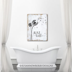 Just breathe - Dandelion Canvas Art -  Modern Farmhouse CANVAS Sign - Housewarming gift - Inspirational wall art