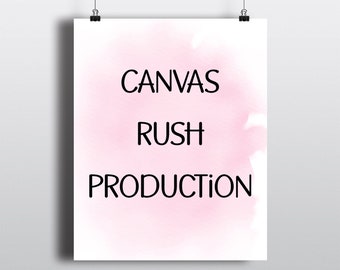 ADD ON: CANVAS Rush Production - Canvas Rush Order - Expedited Production time