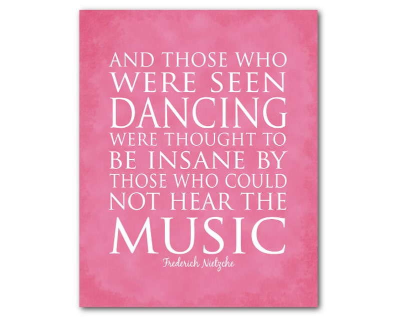 Those who were seen dancing were thought...who could not hear the music Wall décor Music quote PRINT OR CANVAS Pink Old Paper