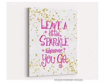 Leave a little sparkle wherever you go - Nursery - Inspirational Wall Art - Baby Gift - Child's Room Décor - PRINT OR CANVAS