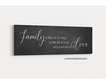 Family a little bit of crazy a little bit of loud and a whole lot of love Farmhouse CANVAS Wall Art - Foyer décor