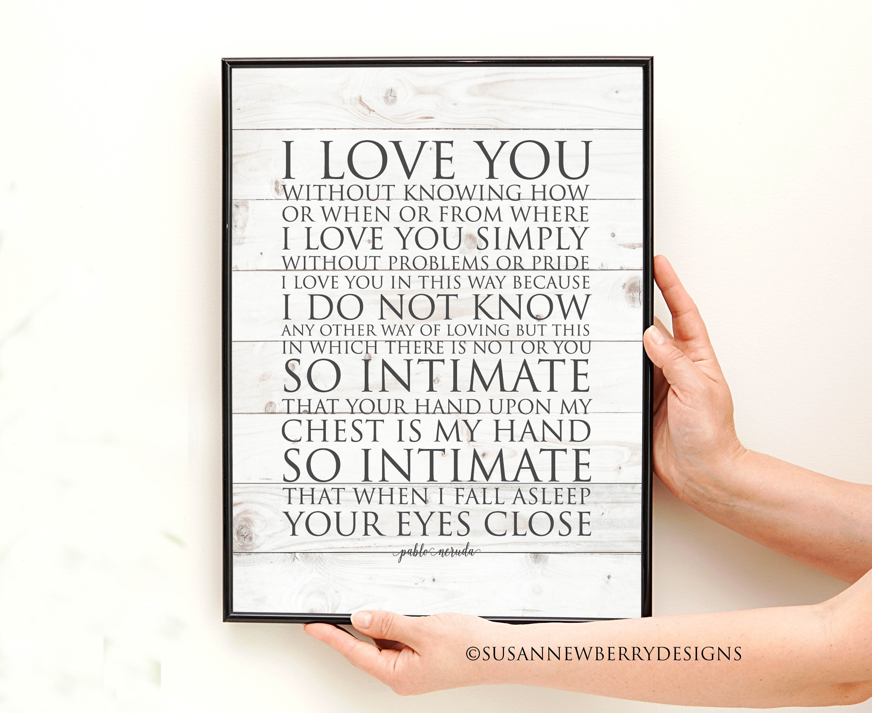 I love you without knowing - Pablo Neruda 100 Love Sonnets - poetry - anniversary, wedding gift - inspirational Print or Canvas Wall Art