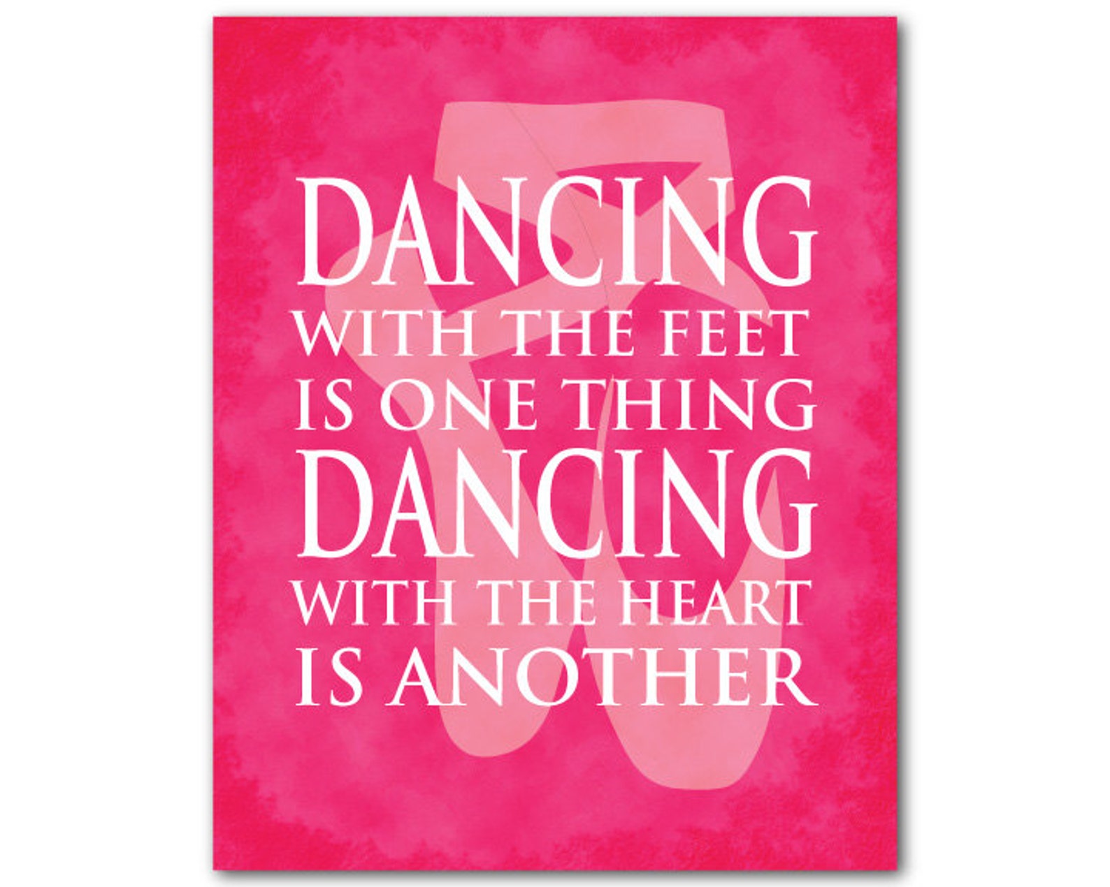 dancing with the feet is one thing dancing with the heart is another - dance wall art - ballet print - teen tween wall decor - g