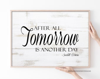 Tomorrow is another day PRINT or CANVAS Wall Art - Scarlett O&#39;Hara quote - Gone with the Wind Wall Decor