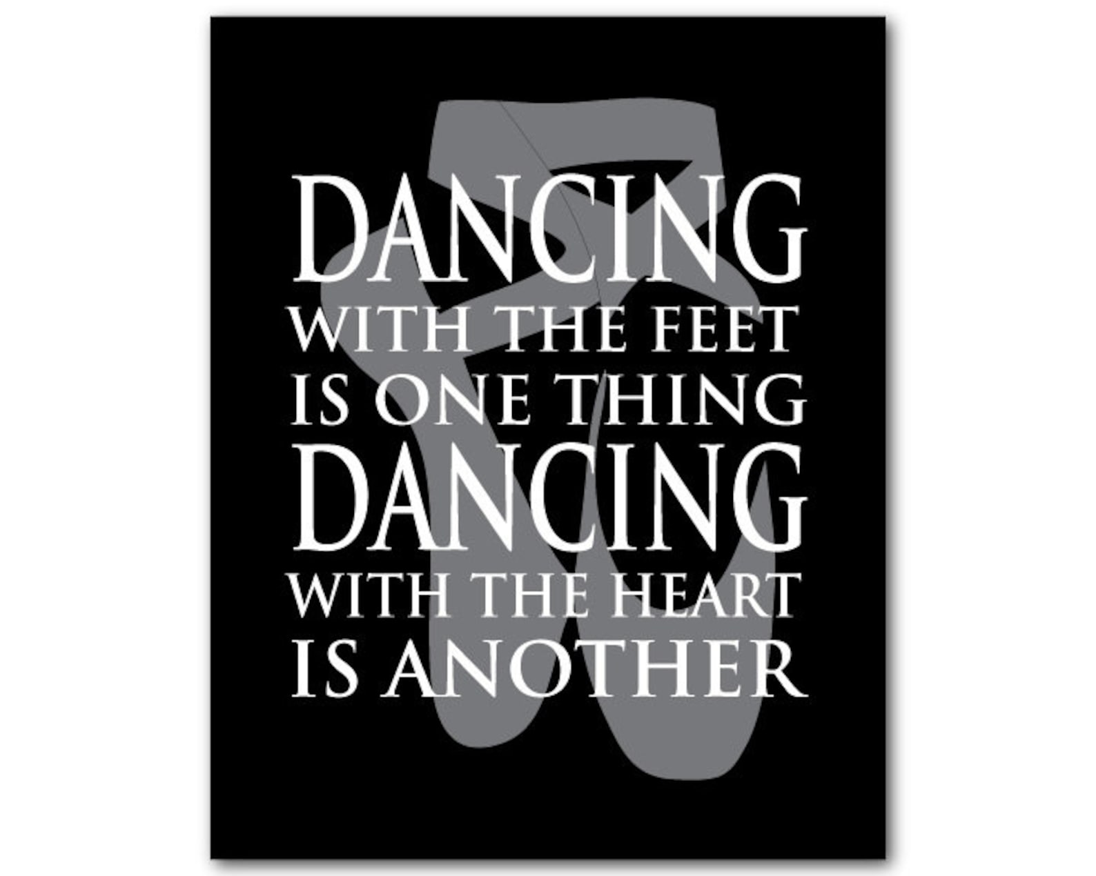 dancing with the feet is one thing dancing with the heart is another - dance wall art - ballet print - teen tween wall decor - g