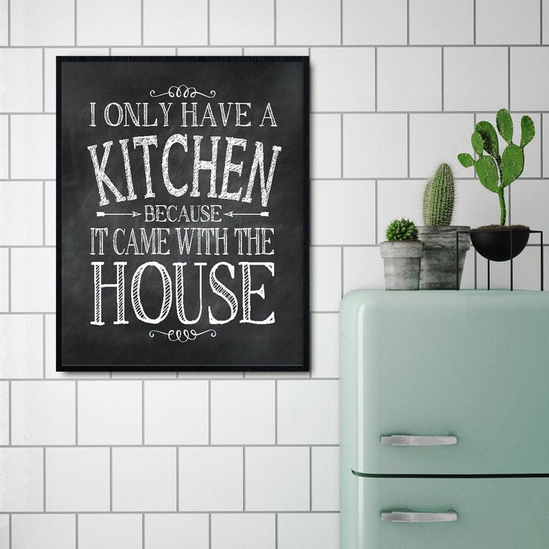 Decoración de la pared de la cocina Solo tengo una cocina porque vino con la casa IMPRESIÓN O LIENZO Regalo de inauguración de la casa regalo para mamá Dark Chalkboard