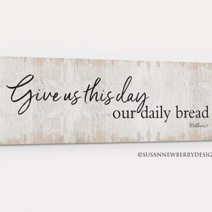 Give us this day our daily bread CANVAS Farmhouse Sign - Dining Room Wall Art - Christian Wall Art - Matthew 6v11