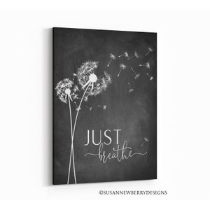 Just breathe - Dandelion Canvas Art -  Modern Farmhouse CANVAS Sign - Housewarming gift - Inspirational wall art