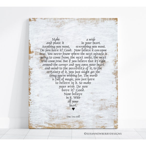 Make a wish and place it in your heart PRINT or CANVAS- Believe - Heart Shaped - One Tree Hill - Graduation - Room Decor