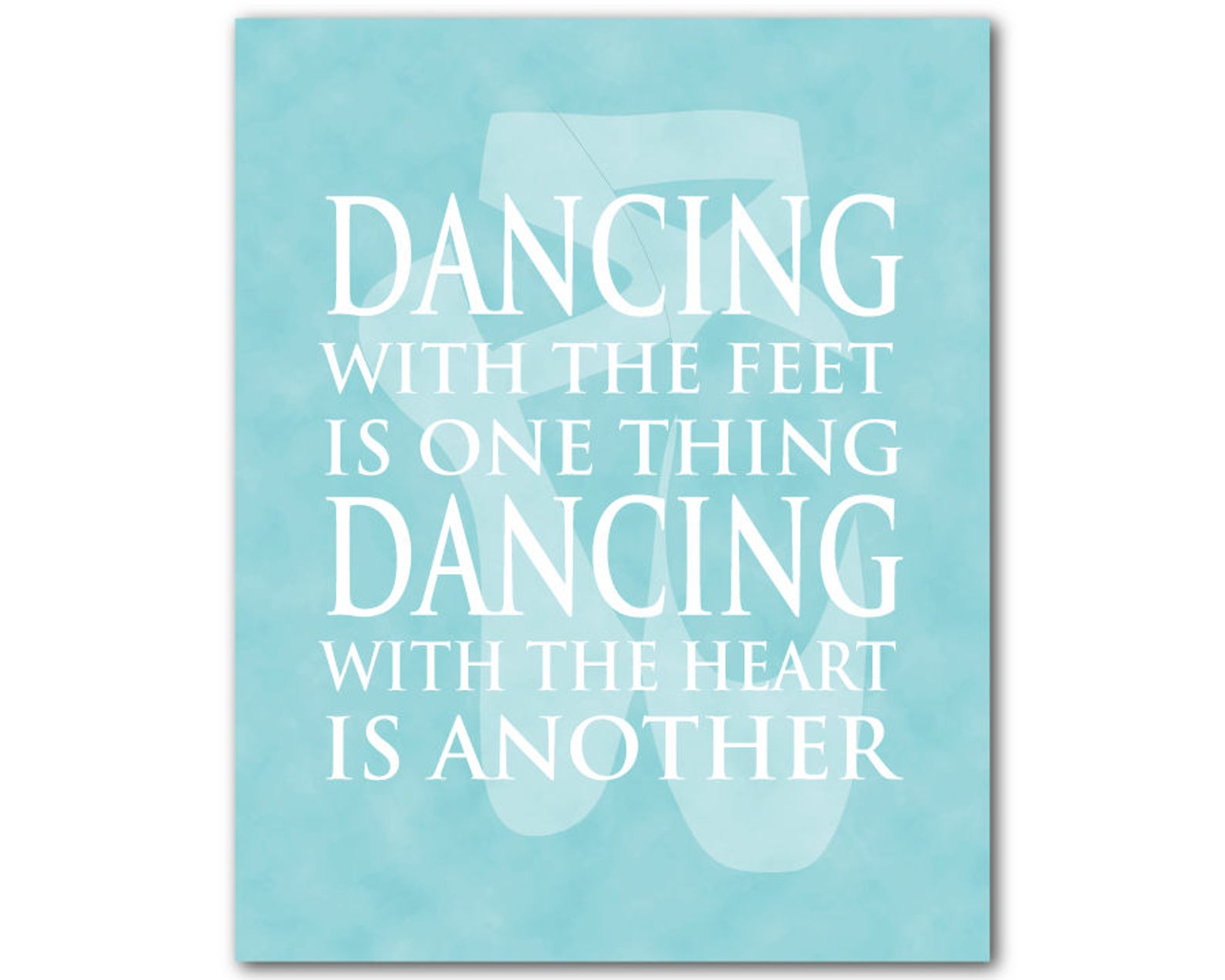 dancing with the feet is one thing dancing with the heart is another - dance wall art - ballet print - teen tween wall decor - g