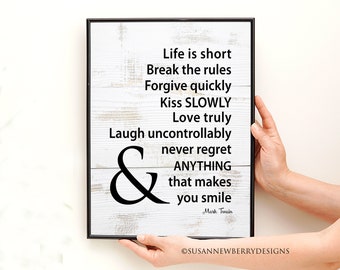 Life is Short Break the Rules Forgive quickly Kiss slowly PRINT or CANVAS - Mark Twain quote - Word Art - inspirational quote