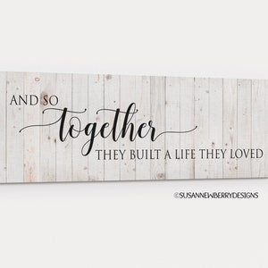 E così insieme hanno costruito una vita che amavano. Canvas Wall Art - Decorazione della camera da letto principale - Arte sopra il letto - Decorazione della parete dell&#39;ingresso