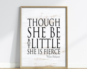 Though she be but little she is fierce inspirational PRINT OR CANVAS-William Shakespeare quote-nursery wall art-wall decor-graduation gift