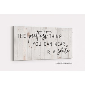 The prettiest thing you can wear is a smile Canvas Wall Art - Over the bed farmhouse style decor - gift for daughter