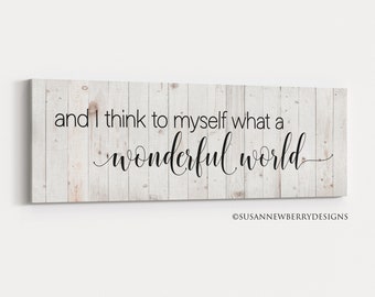 and I think to myself what a wonderful world over the Bed CANVAS Wall Art - Farmhouse sign - master bedroom decor - Modern Farmhouse Decor