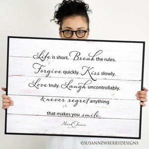 Life is Short Break the Rules Forgive quickly Kiss slowly - Mark Twain quote - Art Print or Canvas Inspirational Wall Art