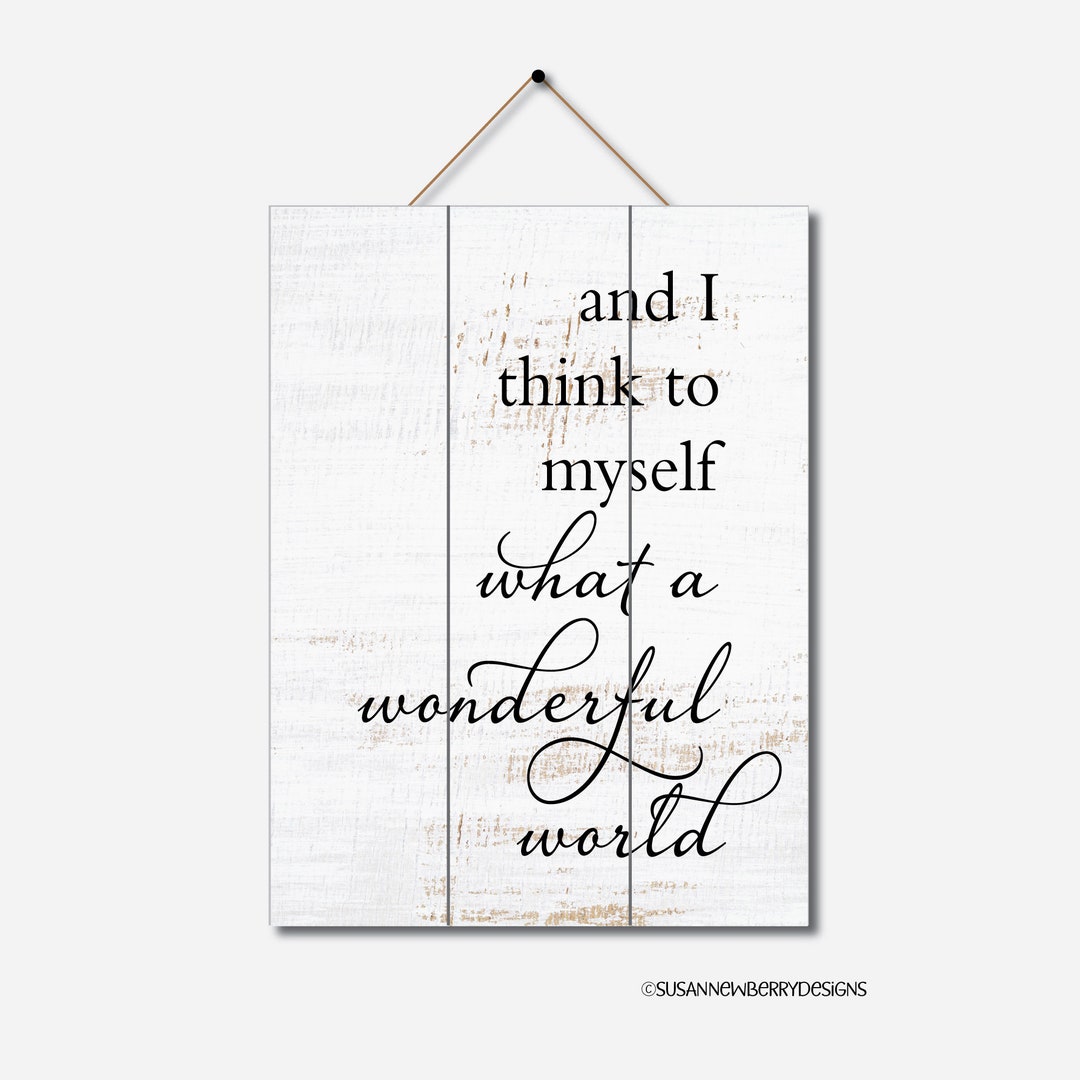 And I Think to Myself What a Wonderful World Pallet Print Rustic Wood Sign Farmhouse Wall Décor