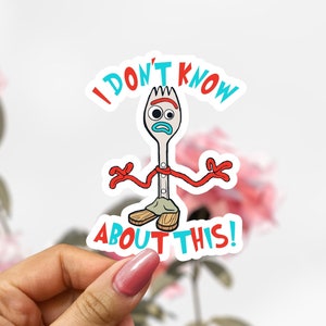 May include: A white sticker with a cartoon character holding a fork and the text "I don't know about this!"
