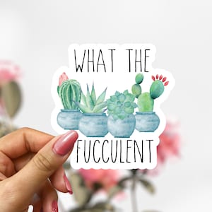 What the Fucculent Cactus Sticker, Fucculent Cactus Decal