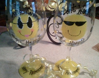 Don't Work Be Happy Retirement wine glass set sold individually for 15.00 each.