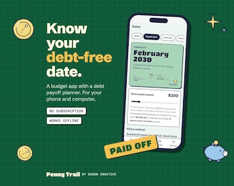 May include: A smartphone displaying a budget app interface with the text Know your debt-free date, Debt free in February 2030, Extra each month $200, and PAID OFF. The screen shows a debt payoff planner, a piggy bank icon, and coin graphics.