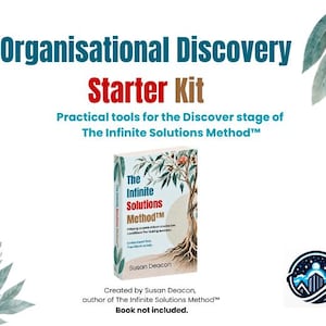 Peut inclure: Un kit de démarrage Organisational Discovery avec le texte Practical tools for the Discover stage of The Infinite Solutions Method. Il comprend un livre intitulé The Infinite Solutions Method par Susan Deacon avec une illustration d'arbre.