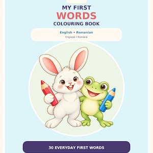 May include: A softcover colouring book titled My First Words Colouring Book with the text English Romanian and 30 Everyday First Words. The cover features a white cartoon rabbit holding a red pencil and a green frog holding a blue pencil.