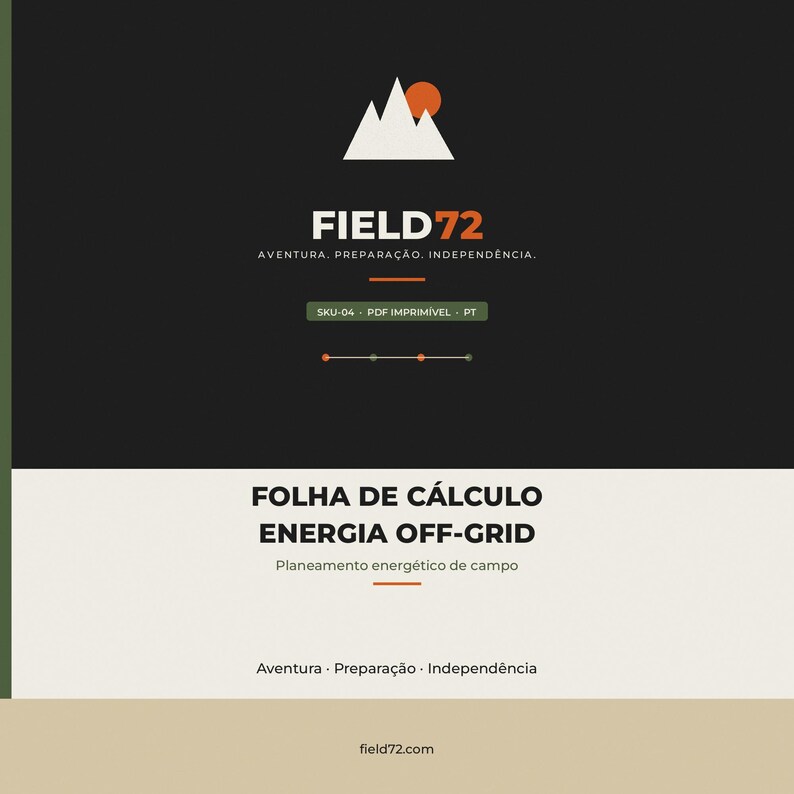 May include: A digital document titled FIELD72 featuring a mountain graphic with an orange sun. The text reads AVENTURA. PREPARA&Ccedil;&Atilde;O. INDEPEND&Ecirc;NCIA. SKU-04 PDF IMPRIM&Iacute;VEL PT. FOLHA DE C&Aacute;LCULO ENERGIA OFF-GRID. Planeamento energ&eacute;tico de campo. field72.com.