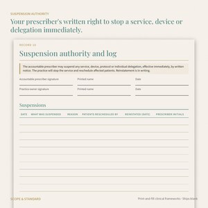 May include: A clinical form titled Suspension Authority and Log, featuring fields for prescriber and practice owner signatures, printed names, and dates. It includes a table for tracking suspensions with columns for date, reason, and initials.