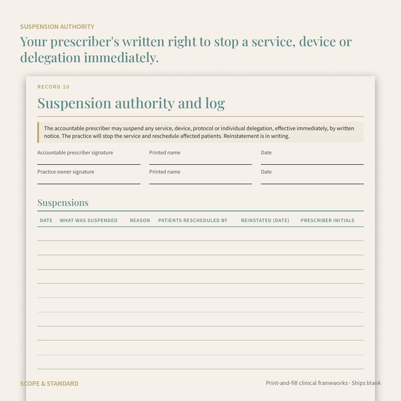May include: A clinical form titled Suspension Authority and Log, featuring fields for prescriber and practice owner signatures, printed names, and dates. It includes a table for tracking suspensions with columns for date, reason, and initials.
