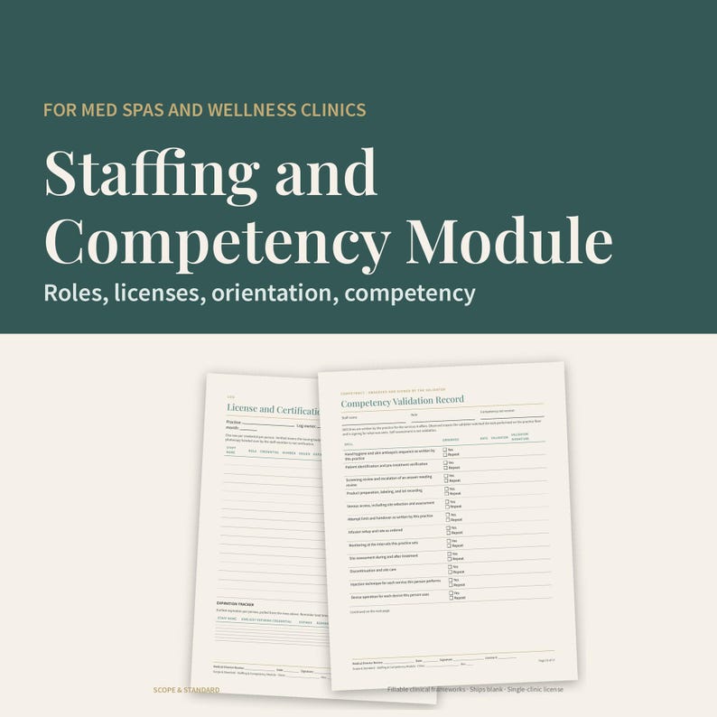 May include: A digital document titled Staffing and Competency Module for Med Spas and Wellness Clinics, featuring two white pages with black text. The pages include sections for License and Certification and a Competency Validation Record.