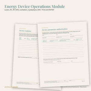 May include: A print-and-fill PDF titled Energy Device Operations Module, featuring a Device register and Device parameter authorization form. The documents include fields for lasers, IPL, RF, HIFU, cavitation, cryolipolysis, and EMS equipment.